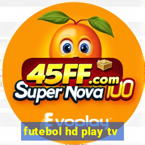 futebol hd play tv